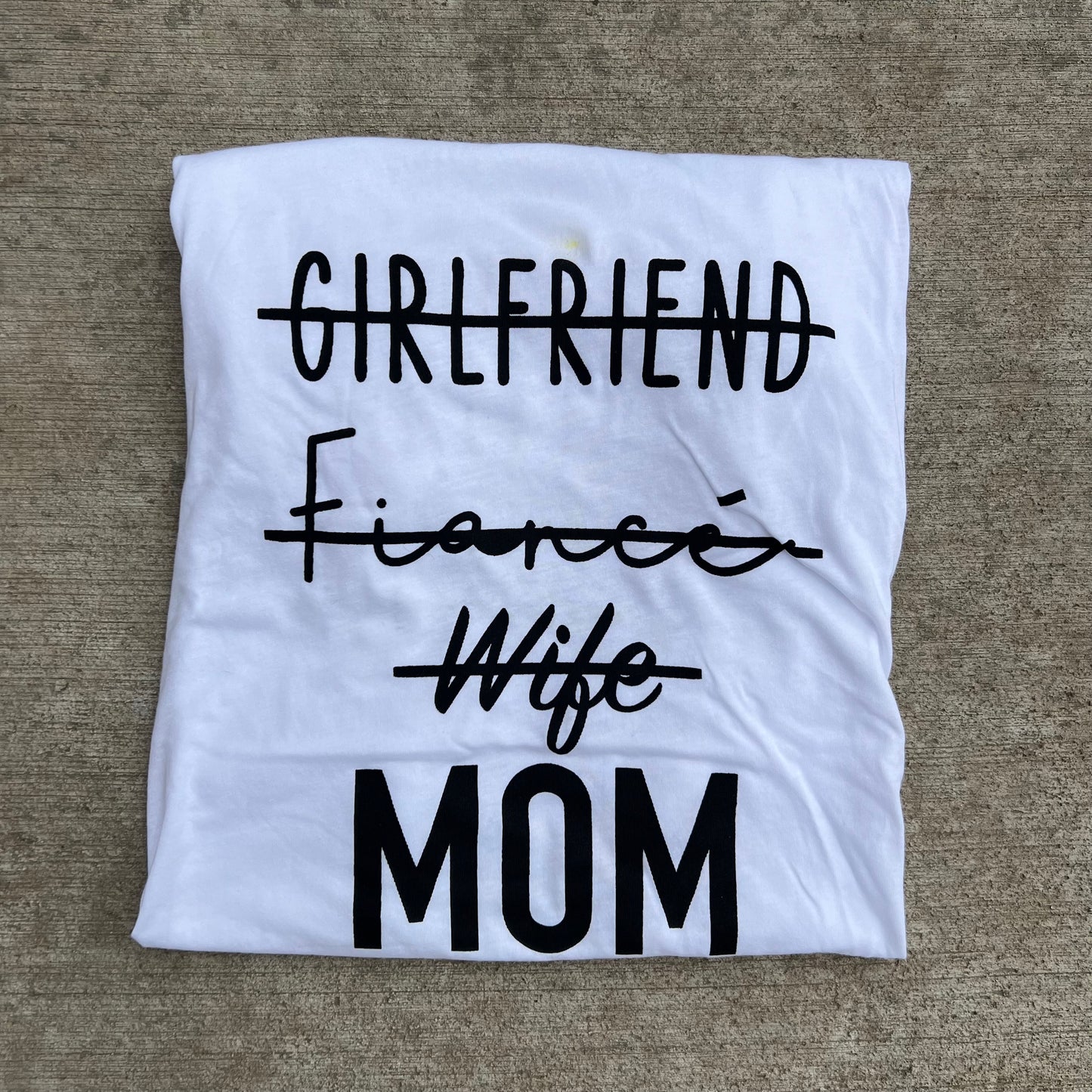 From Girlfriend to Mom Tee